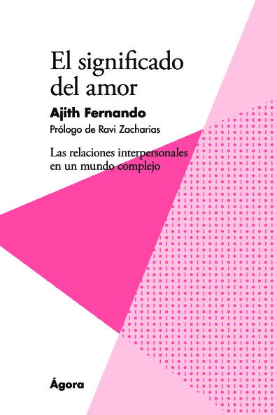 El significado del amor. Las relaciones interpersonales en un mundo complejo