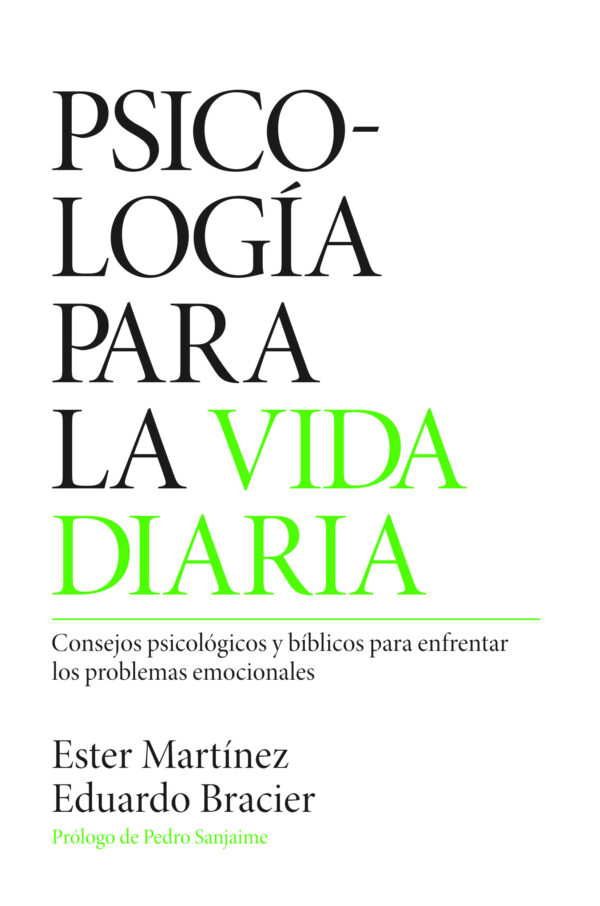 Psicología para la vida diaria. Consejos psicológicos y bíblicos para enfrentar los problemas emocionales