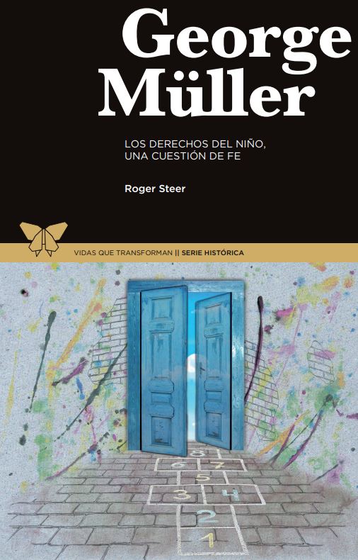 George Müller. Los derechos del niño, una cuestión de fe