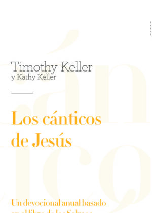 Los cánticos de Jesús. Un devocional anual basado en el libro de los Salmos