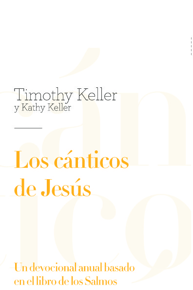 Los cánticos de Jesús. Un devocional anual basado en el libro de los Salmos