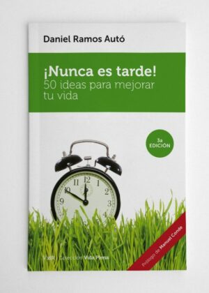 ¡Nunca es tarde! 50 ideas para mejorar tu vida