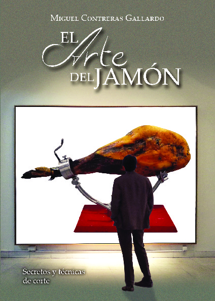 El arte del jamón. Secretos y técnicas de corte