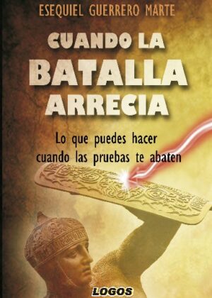 Cuando la batalla arrecia