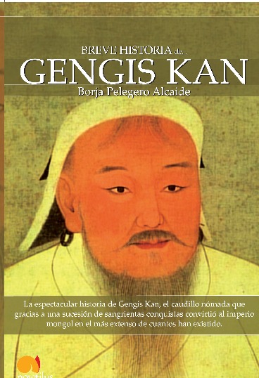 Breve historia de Gengis Kan y el pueblo mongol