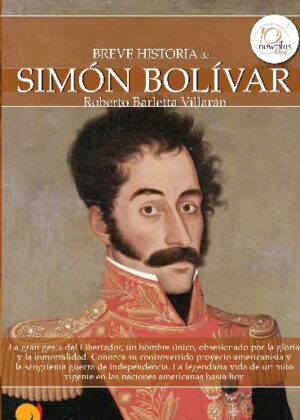 Breve historia de Simón Bolívar