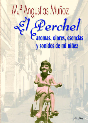 El Perchel. Aromas, esencias y sonidos de mi niñez