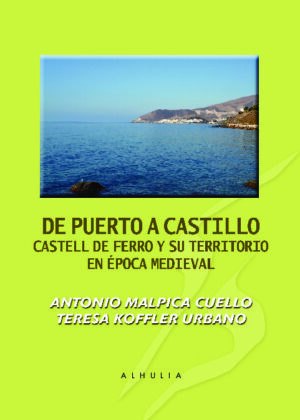 De puerto a castillo. Castell de Ferro y su territorio en época…