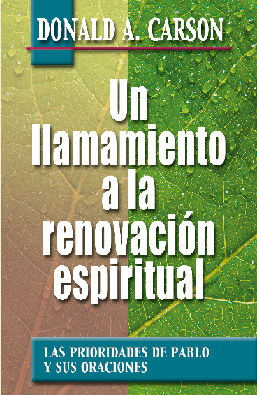 Un llamamiento a la renovación espiritual. Las prioridades de Pablo y sus oraciones