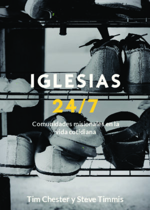 Iglesias 24/7. Comunidades misionales en la vida cotidiana