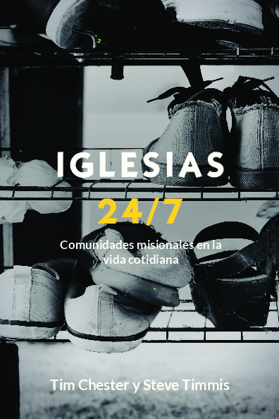 Iglesias 24/7. Comunidades misionales en la vida cotidiana