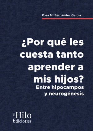 ¿Por qué les cuesta tanto aprender a mis hijos? Entre hipocampos y neurogénesis