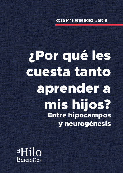 ¿Por qué les cuesta tanto aprender a mis hijos? Entre hipocampos y neurogénesis