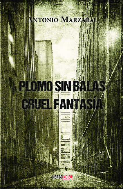 Plomo sin balas, cruel fantasía