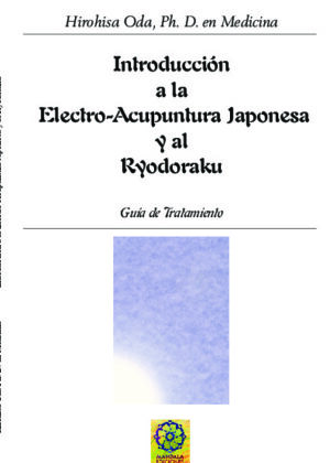 INTRODUCCIÓN A LA ELECTRO-ACUPUNTURA Y A LA BIOMEDICIÓN CON RYODORAKU