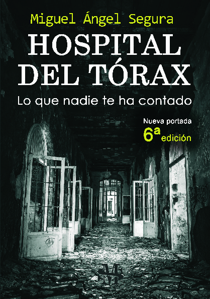 Hospital del Tórax. Lo que nadie te ha contado.