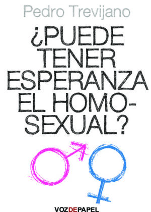 ¿Puede tener esperanza el homosexual?