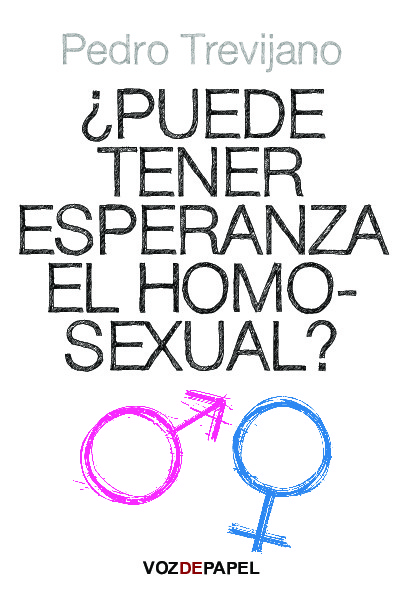 ¿Puede tener esperanza el homosexual?