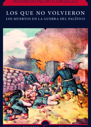 Los que no volvieron: los muertos en la guerra del Pacífico