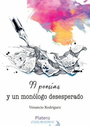 99 poesías y un monólogo desesperado