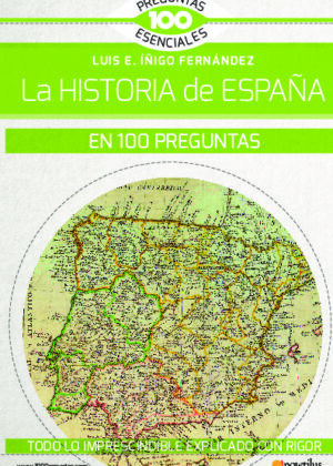 La historia de España en 100 preguntas