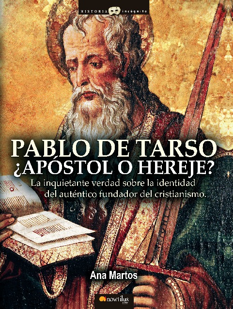 Pablo de Tarso, ¿Apóstol o Hereje?