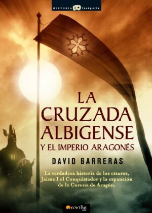 La cruzada Albigense y el Imperio aragonés