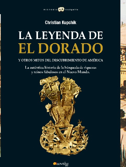 La leyenda de El Dorado y otros mitos del Descubrimiento de América