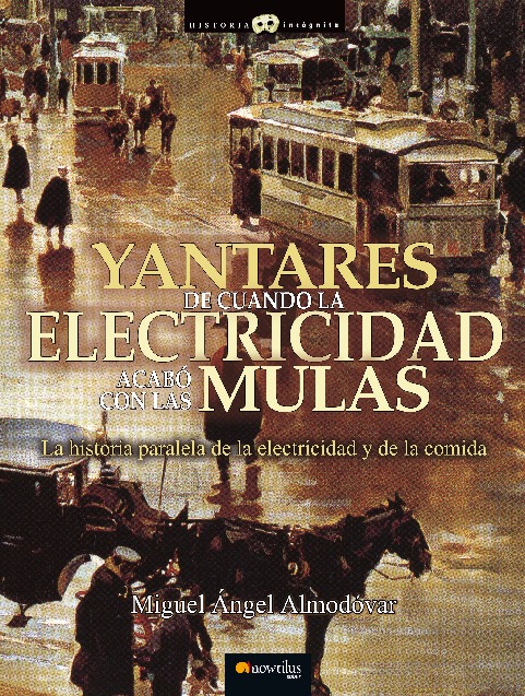 Yantares de cuando la electricidad acabó con las mulas