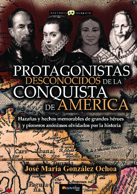 Protagonistas desconocidos de la Conquista de América