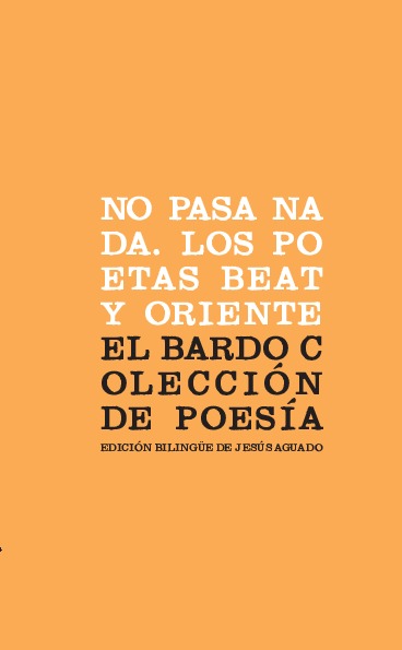 No pasa nada. Los poetas beat y oriente (bilingüe)