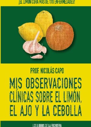 Mis observaciones clinicas sobre el limón, el ajo y la cebolla