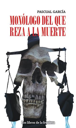 Monólogo del que reza a la muerte