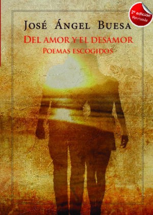 Del amor y el desamor. Poemas escogidos