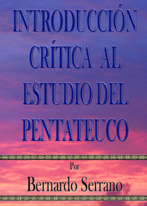 INTRODUCCIÓN CRÍTICA AL ESTUDIO DEL PENTATEUCO