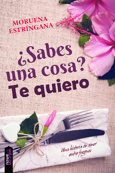 ¿Sabes una cosa? Te quiero