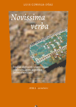 Novissima verba: huellas digitales / electrónicas cibernéticas en la poesía latinoamericana