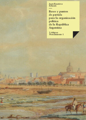 Bases y puntos de partida para la organización política de la República Argentina