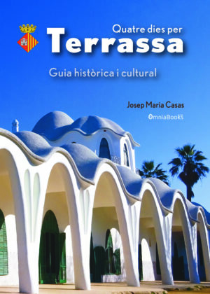 Quatre dies per Terrassa. Guia històrica i cultural