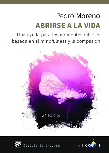 Abrirse a la vida. Una ayuda para los momentos difíciles basada en el mindfulness y la compasión