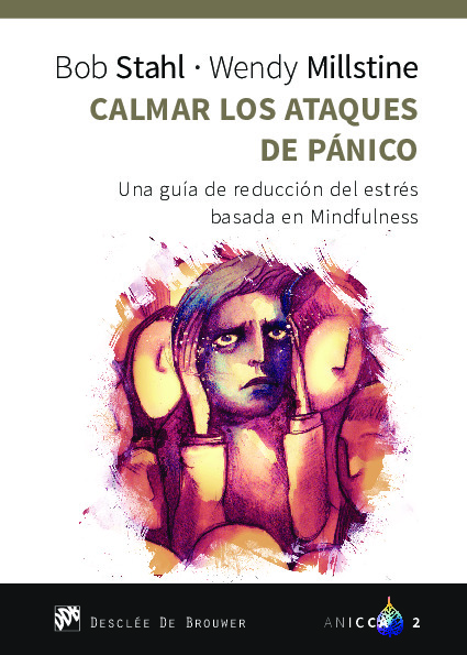 Calmar los ataques de pánico. Una guía de reducción del estrés basada en Mindfulness