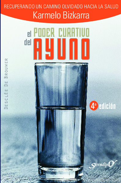 El poder curativo del ayuno. Recuperando un camino olvidado hacia la salud