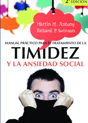 Manual práctico para el tratamiento de la timidez y la ansiedad social