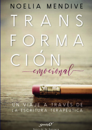 Transformación emocional. Un viaje a través de la escritura terapéutica