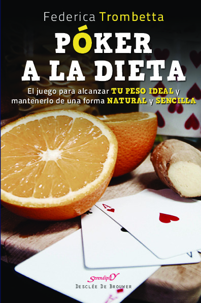 Póker a la dieta. El juego para alcanzar tu peso ideal y mantenerlo de una forma natural y sencilla