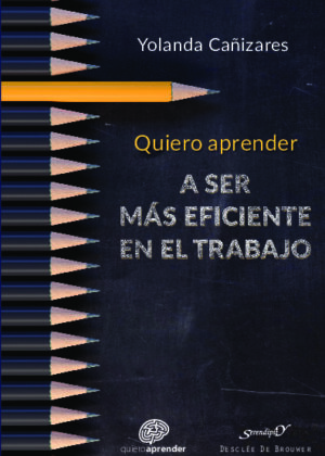 Quiero aprender a ser más eficiente en el trabajo