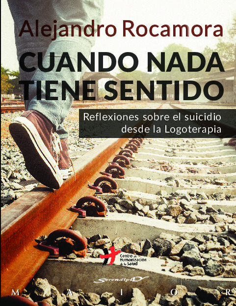 Cuando nada tiene sentido. Reflexiones sobre el suicidio desde la Logoterapia