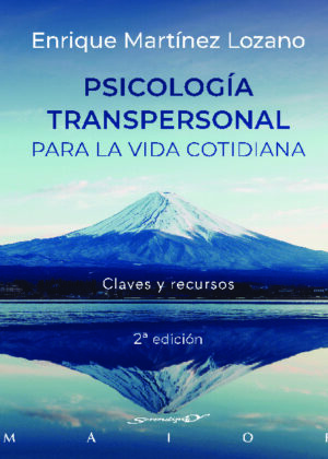 Psicologia transpersonal para la vida cotidiana. Claves y recursos