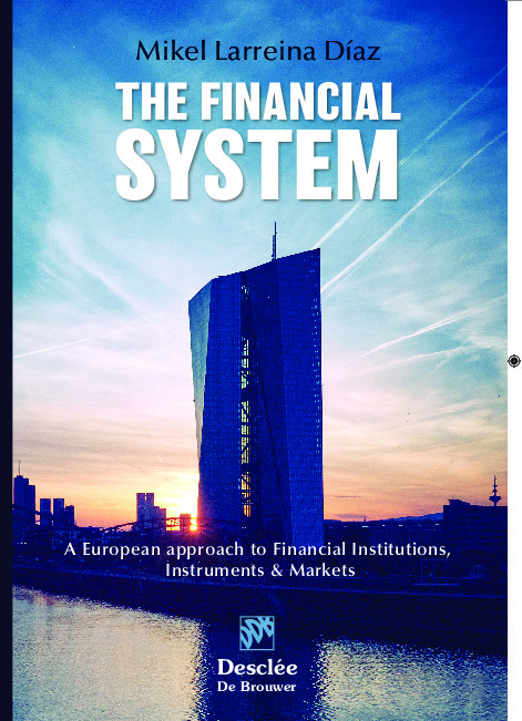 The Financial System. A European approach to Financial Institutions, Instruments & Markets