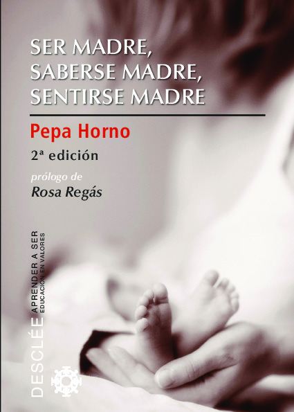 Ser madre, saberse madre, sentirse madre